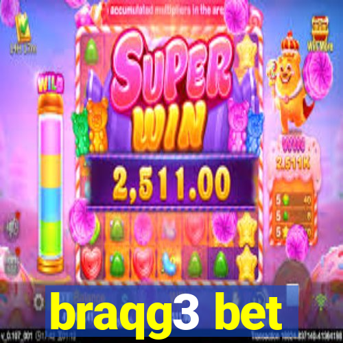 braqg3 bet